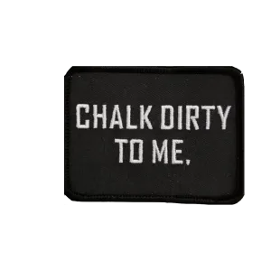 Chalk Dirty To Me