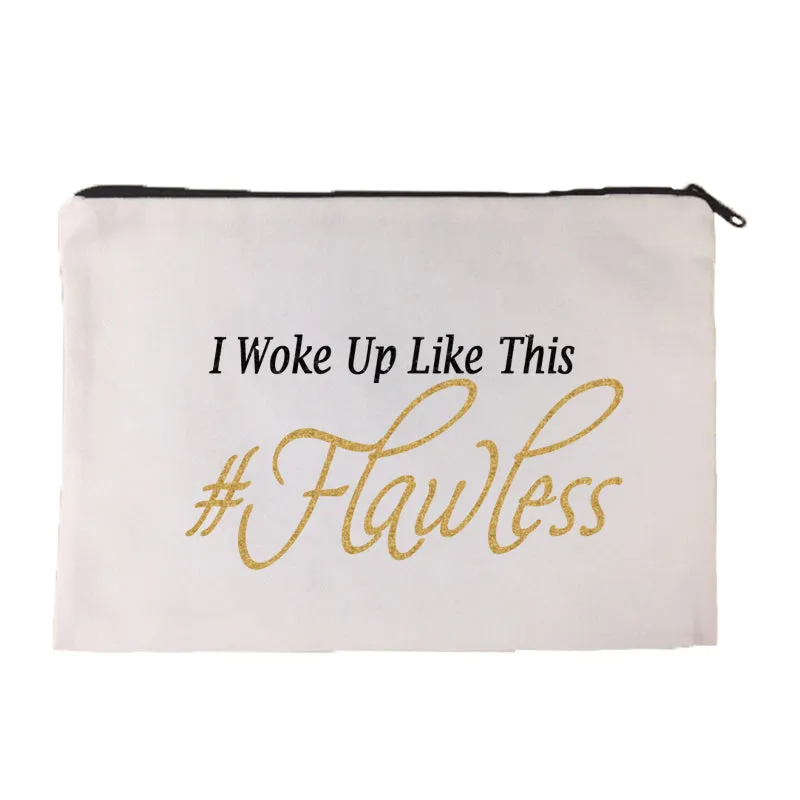 I Woke Up Like This #Flawless Cosmetic Bag